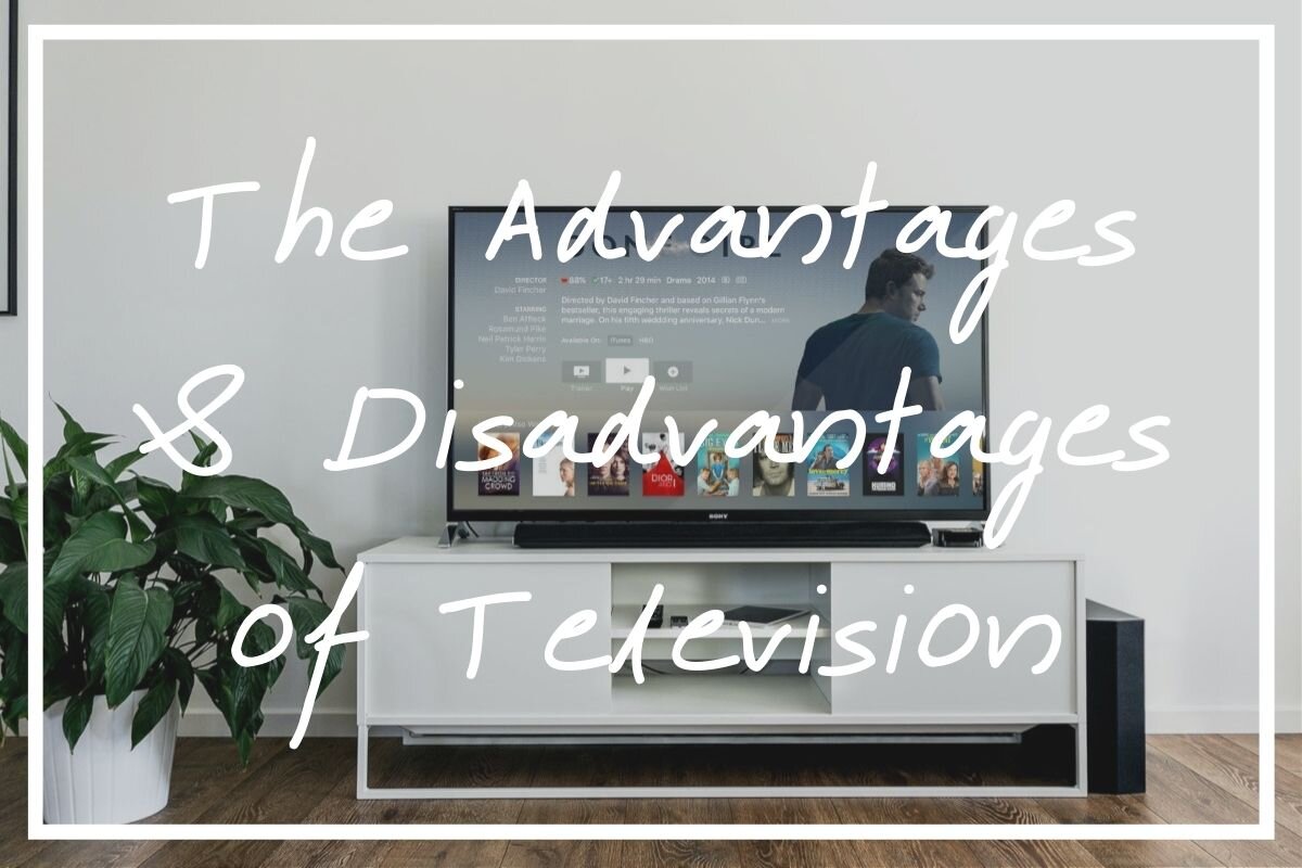 I hope you enjoy this post about the advantages and disadvantages of television?