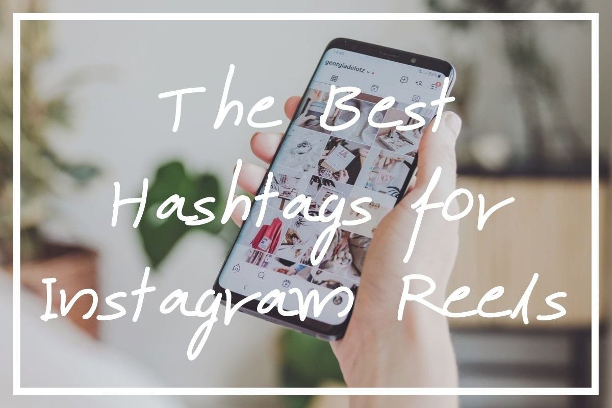 Best hashtags for Instagram reels