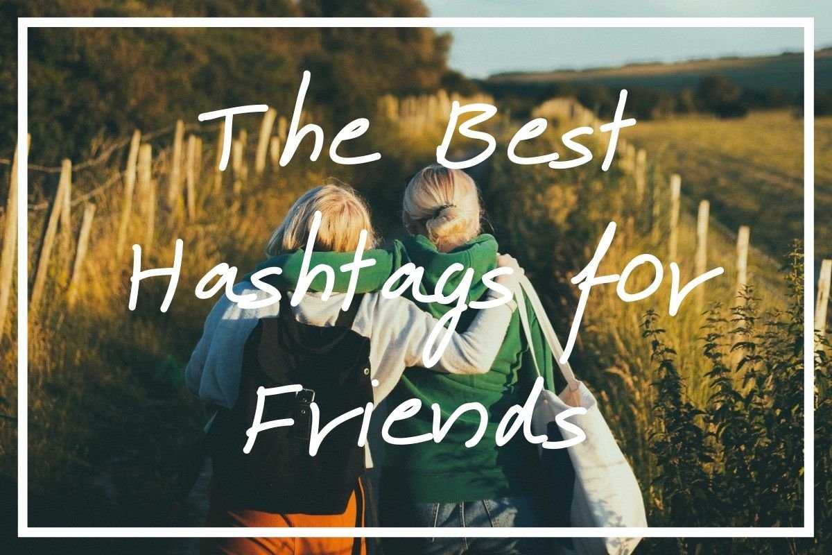 Best hashtags for friends