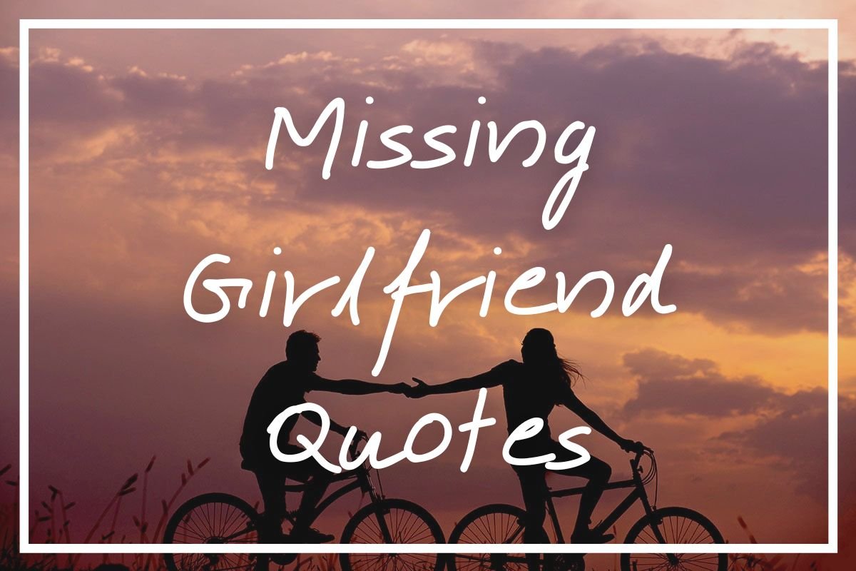 missing girlfriend quotes