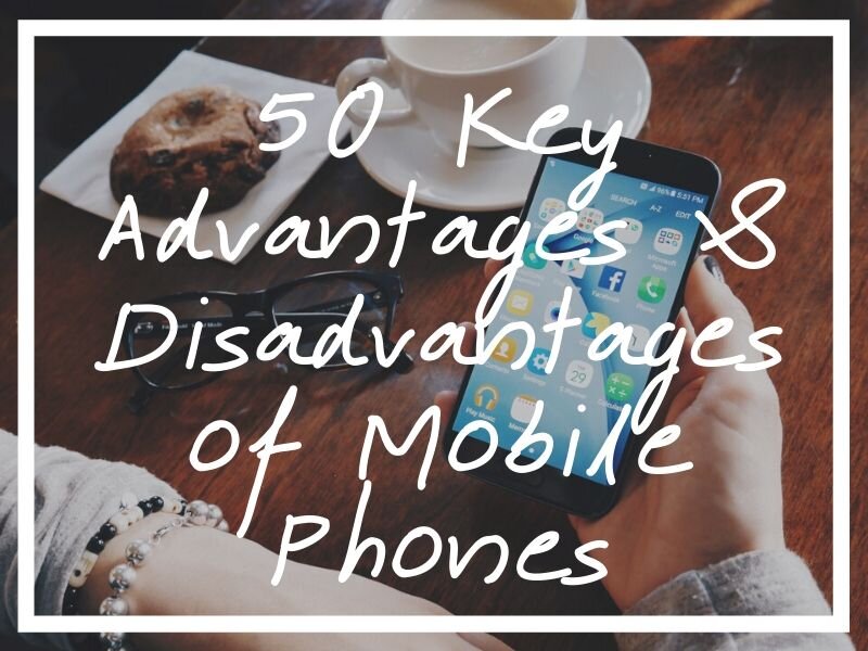 I hope you enjoy this post outlining the many advantages and disadvantages of mobile phones