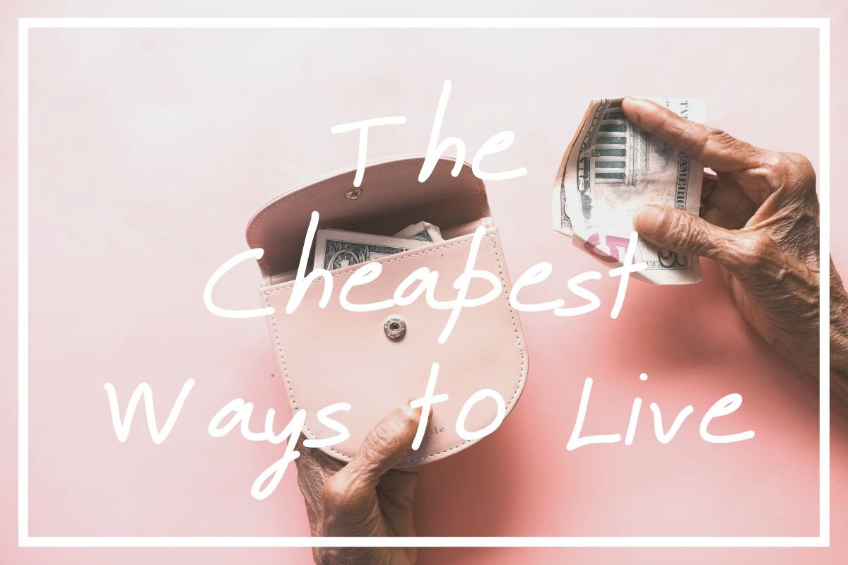 Cheapest Ways to Live